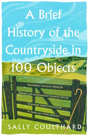 Brief History Of Countryside In 100 Obj By Coulthard, Sally