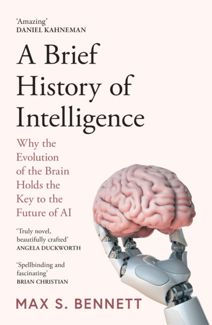 Brief History Of Intelligence By Bennett, Max