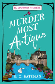 Murder Most Antique By Bateman, E C