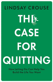 Case For Quitting By Crouse, Lindsay