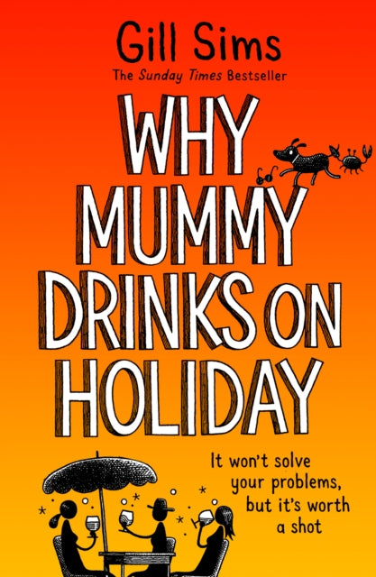 Why Mummy Drinks On Holiday
