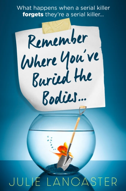 Remember Where Youve Buried The Bodies