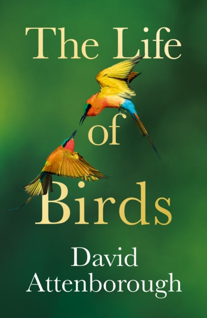 Life Of Birds By Attenborough, David