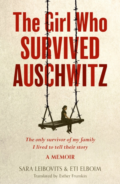 Girl Who Survived Auschwitz Pb By Sara Leibovits