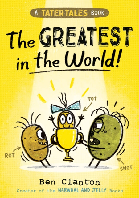 Tater Tales The Greatest In The World By Clanton, Ben
