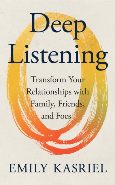 Deep Listening By Kasriel, Emily