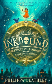 Meticulous Jones & The Shadow Compass By Leathley, Philippa