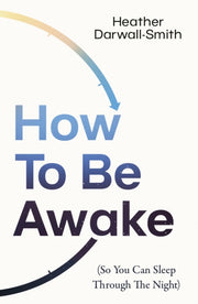 How To Be Awake So You Can Sleep Through
