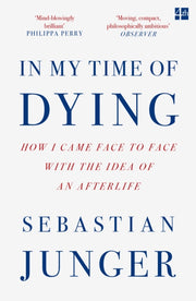 In My Time Of Dying By Junger, Sebastian