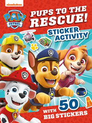 Paw Patrol Pups To The Rescue Sticker Bk By Paw Patrol
