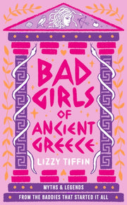 Bad Girls Of Ancient Greece By Tiffin, Lizzy