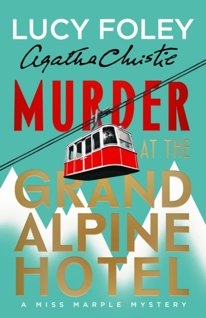 Murder At The Grand Alpine Hotel By Foley, Lucy