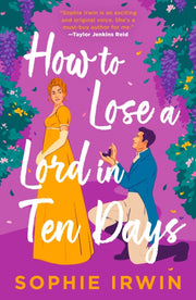 How To Lose A Lord In Ten Days By Irwin, Sophie