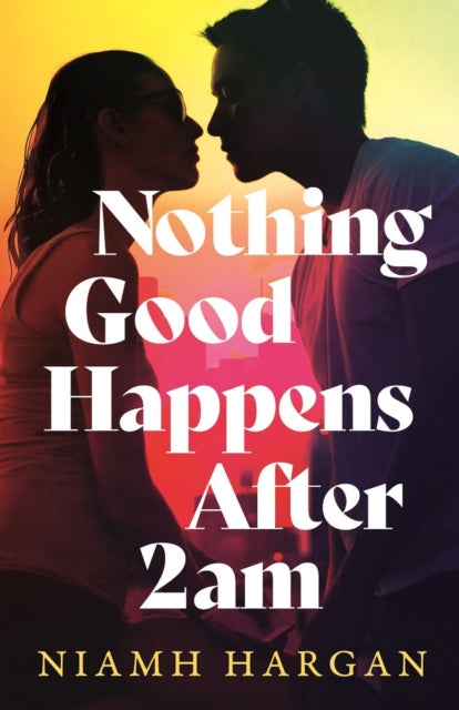 Nothing Good Happens After 2am By Hargan, Niamh