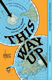 This Way Up When Maps Go Wrong & Why It