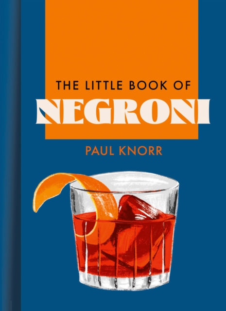 Little Book Of Negroni By Knorr, Paul