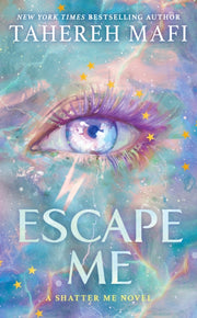 Escape Me By Mafi, Tahereh