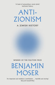 Anti Zionism By Moser, Benjamin