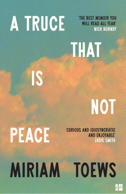 Truce That Is Not Peace By Toews, Miriam