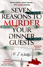 Seven Reasons/murder Your Dinner Guests