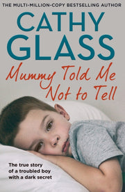 Mummy Told Me Not To Tell By Glass, Cathy