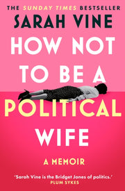 How Not To Be A Political Wife