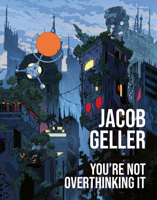 Youre Not Overthinking It The Annotated By Geller, Jacob