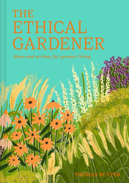 Ethical Gardener By Rutter, Thomas