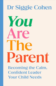 You Are The Parent By Cohen, Siggie