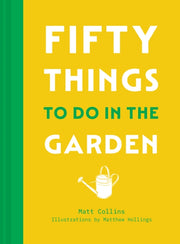 Fifty Things To Do In The Garden