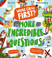 What Came First More Incredible Question