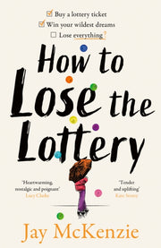 How To Lose The Lottery By Mckenzie, Jay