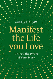 Manifest The Life You Love