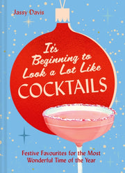 Its Beginning To Look A Lot Like Cocktai By Davis, Jassy