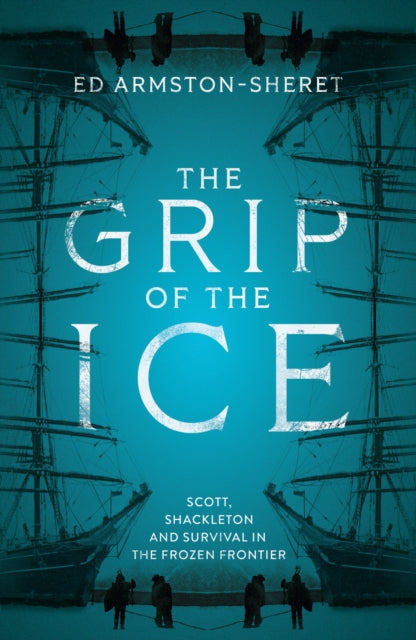 Grip Of Ice By Armston-sheret, Ed