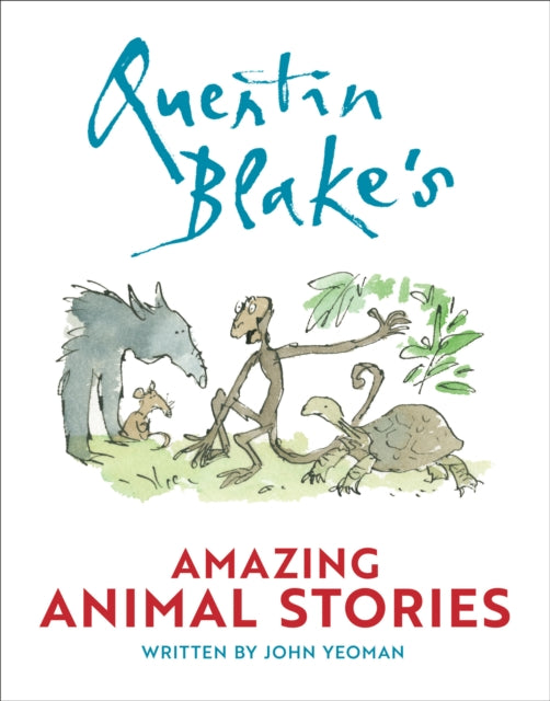 Quentin Blakes Amazing Animal Stories By Yeoman, John
