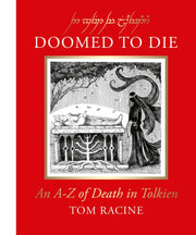Doomed To Die An A-z Of Death In Tolkien By Racine, Tom