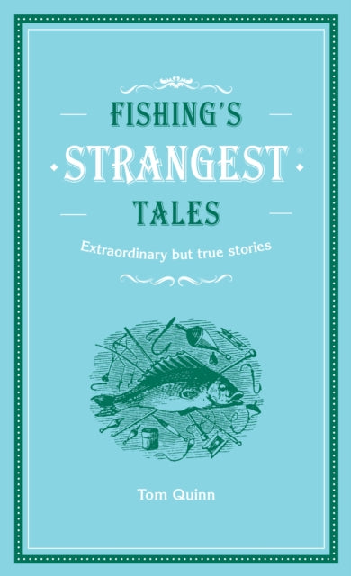 Fishings Strangest Tales