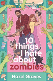 10 Things I Hate About Zombies By Graves, Hazel