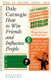 How To Win Friends And Influence People By Carnegie, Dale