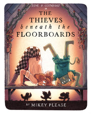 Thieves Beneath The Floorboards By Please, Mikey