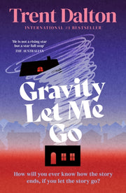 Gravity Let Me Go By Dalton, Trent