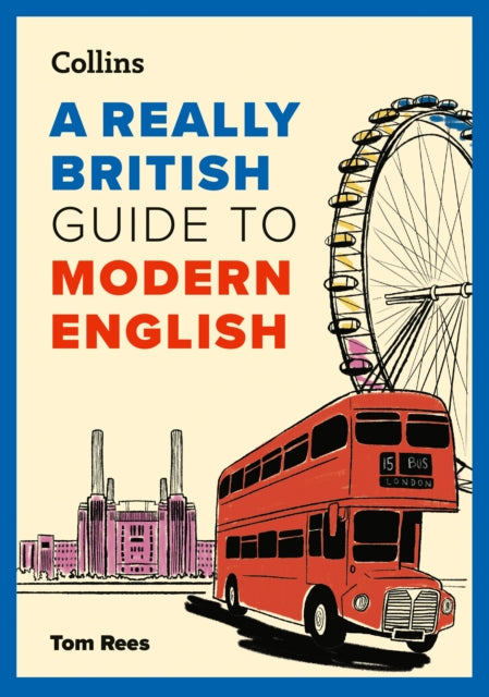 Really British Guide To Modern English By Rees, Tom