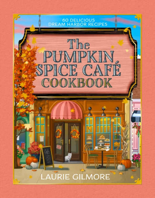 Pumpkin Spice Cafe Cookbook By Gilmore, Laurie