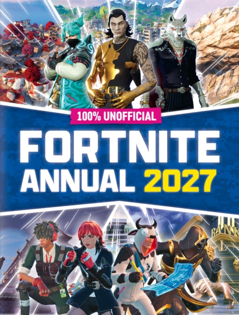 Unofficial Fortnite Annual 2027 By 100% Unofficial
