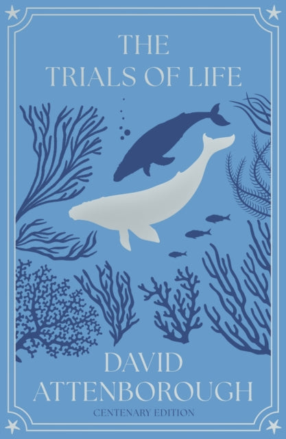 Trials Of Life Centenary Edition