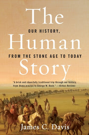 The Human Story: Our History, From The S By Davis, James C