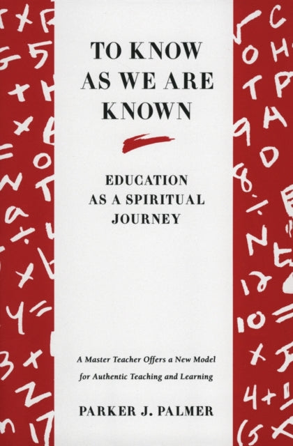 To Know As We Are Known By Palmer, Parker J.