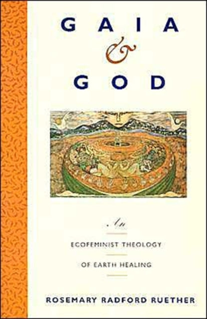 Gaia And God An Ecofeminist Theolo By Ruether Rosemary R