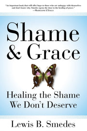 Shame And Grace By Smedes, Lewis B.